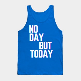 Musical Theatre Gifts - No Day But Today Rent Gift Ideas for - Actors & Stage Managers Who Love Musicals & Theater Tank Top